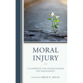 Moral Injury: A Guidebook for Understanding and Engagement - Paperback