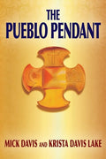 The Pueblo Pendant - Paperback