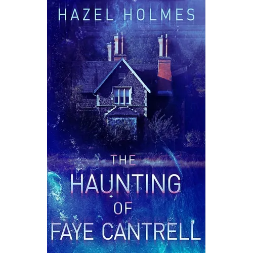 The Haunting of Faye Cantrell - Paperback