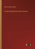 A Land Journey from Asia to Europe - Paperback
