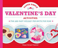 Super Simple Valentine's Day Activities: Fun and Easy Holiday Projects for Kids: Fun and Easy Holiday Projects for Kids - Library Binding