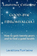 Good-bye fibromalgia ! - Paperback