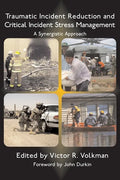 Traumatic Incident Reduction and Critical Incident Stress Management: A Synergistic Approach - Paperback