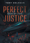 Perfect Justice: House of Lords - Hardcover