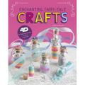 Enchanting Fairy-Tale Crafts: 4D an Augmented Reading Crafts Experience - Hardcover