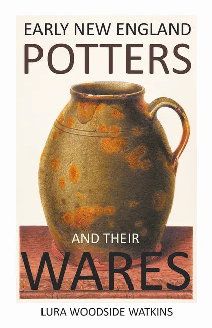 Early New England Potters and Their Wares - Paperback