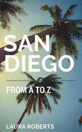 San Diego from A to Z: An Alphabetical Guide - Paperback