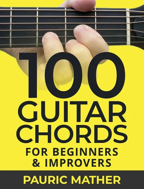 100 Guitar Chords: For Beginners & Improvers - Paperback