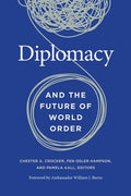 Diplomacy and the Future of World Order - Hardcover