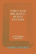 Forex W/M Breakout-Retest Pattern: (a Technical Analysis) - Paperback