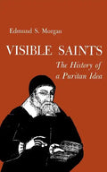 Visible Saints: The History of a Puritan Idea - Paperback