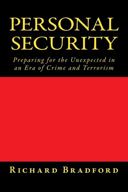 Personal Security: Preparing for the Unexpected in an Era of Crime and Terrorism - Paperback