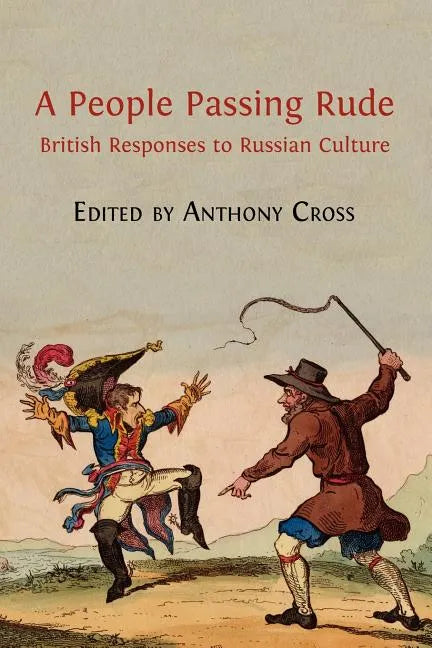 A People Passing Rude: British Responses to Russian Culture - Paperback