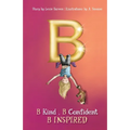 B: B Kind B Confident B Inspired - Paperback
