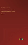 Historia general de España: Tomo 7 - Hardcover