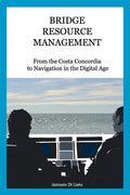 Bridge Resource Management: From the Costa Concordia to Navigation in the Digital Age - Paperback
