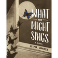 What the Night Sings - Hardcover