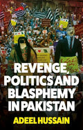 Revenge, Politics and Blasphemy in Pakistan - Hardcover