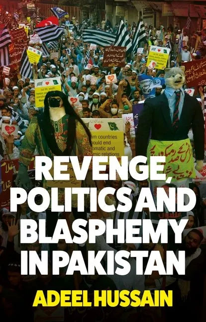 Revenge, Politics and Blasphemy in Pakistan - Hardcover