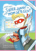 What Does Super Jonny Do When Mom Gets Sick? (MULTIPLE SCLEROSIS version). - Paperback