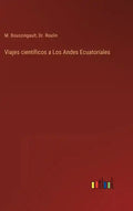 Viajes científicos a Los Andes Ecuatoriales - Hardcover