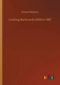 Looking Backwards 2000 to 1887 - Paperback