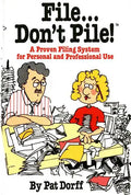 File...Don't Pile: A Proven Filing System for Personal and Professional Use - Paperback