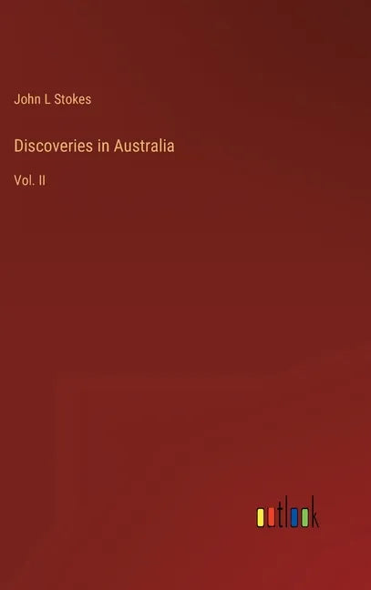 Discoveries in Australia: Vol. II - Hardcover