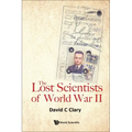 The Lost Scientists of World War II - Hardcover
