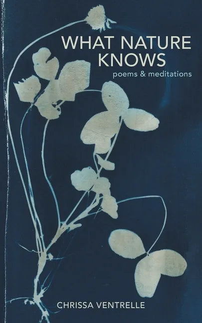 What Nature Knows: Poems & Meditations - Paperback