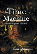 The Time Machine: Homo Sapiens Version - Hardcover
