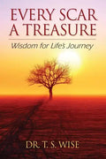Every Scar a Treasure: Wisdom for Life's Journey - Paperback
