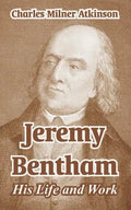 Jeremy Bentham: His Life and Work - Paperback