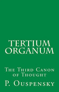 Tertium Organum: The Third Canon of Thought - Paperback