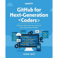 GitHub for Next-Generation Coders: Build your ideas, share your code, and join a community of creators - Paperback