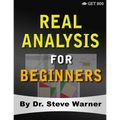 Real Analysis for Beginners: A Rigorous Introduction to Set Theory, Functions, Topology, Limits, Continuity, Differentiation, Riemann Integration, - Paperback