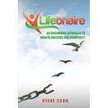 Lifeonaire: An Uncommon Approach to Wealth, Success, and Prosperity - Paperback