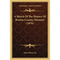 A Sketch Of The History Of Benton County, Missouri (1876) - Paperback