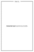 Immortal soul experiencing mortality - Paperback
