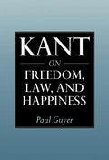 Kant on Freedom, Law, and Happiness - Hardcover