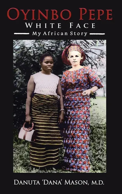 Oyinbo Pepe White Face: My African Story - Hardcover