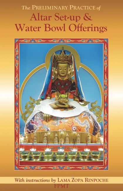 The Preliminary Practice of Altar Set-up & Water Bowl Offerings - Paperback