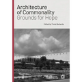Architecture of Commonality: Grounds for Hope - Hardcover