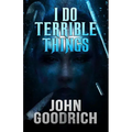 I Do Terrible Things - Paperback