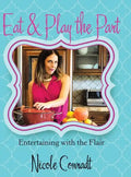 Eat & Play the Part: Entertaining with the Flair - Hardcover