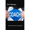 Don't Manage...Coach! - Paperback