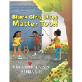 Black Girls Lives Matter Too!! - Paperback