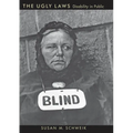 The Ugly Laws: Disability in Public - Hardcover