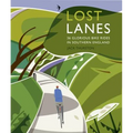 Lost Lanes Southern England: 36 Glorious Bike Rides in Southern England - Paperback