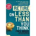 Retire on Less Than You Think: The New York Times Guide to Planning Your Financial Future - Paperback